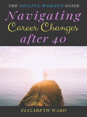 cover image of Navigating Career Changes After 40